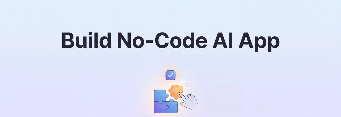 Build No-Code AI App in Minutes: Ultimate Beginner’s Guide