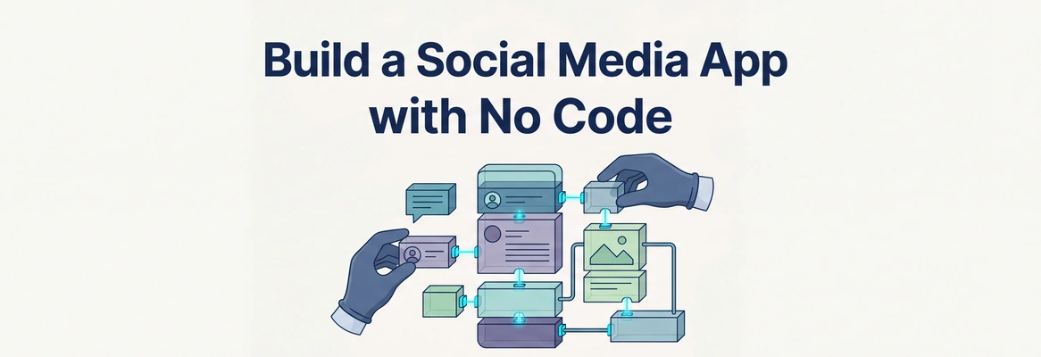 Social Apps Code Language How to Build a Social Media App Using No-Code Tools